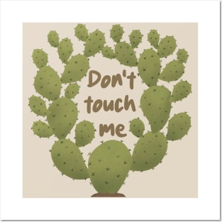 Don't Touch Me Prickly Pear Cactus Posters and Art